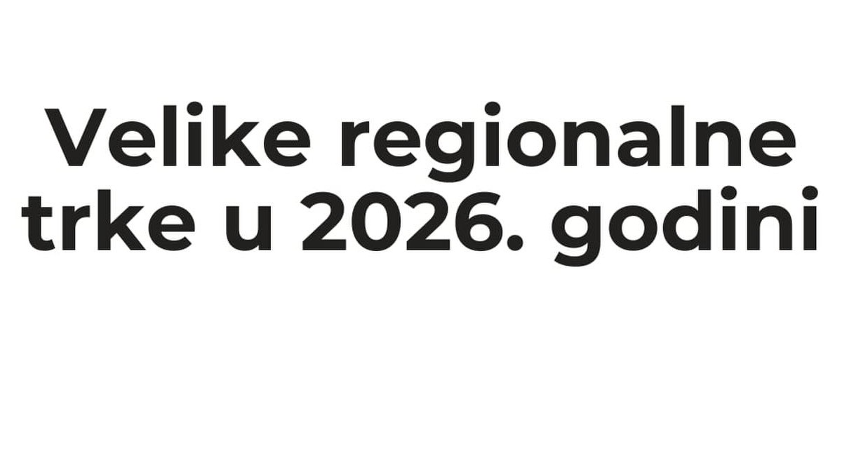 Velike trke koje će biti održane u regionu 2026. godine